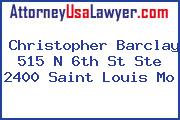 Christopher Barclay 515 N 6th St Ste 2400 Saint Louis Mo