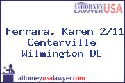 Ferrara, Karen 2711 Centerville Wilmington DE