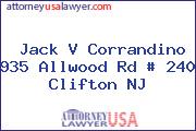 Jack V Corrandino 935 Allwood Rd # 240 Clifton NJ