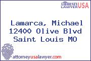 Lamarca, Michael 12400 Olive Blvd Saint Louis MO