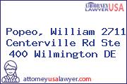 Popeo, William 2711 Centerville Rd Ste 400 Wilmington DE