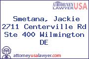 Smetana, Jackie 2711 Centerville Rd Ste 400 Wilmington DE