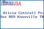 Alicia Cottrell Po Box 869 Knoxville TN