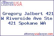 Gregory Jalbert 421 W Riverside Ave Ste 421 Spokane WA