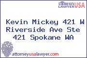 Kevin Mickey 421 W Riverside Ave Ste 421 Spokane WA
