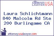 Laura Schlichtmann 840 Malcolm Rd Ste 200 Burlingame CA