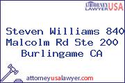 Steven Williams 840 Malcolm Rd Ste 200 Burlingame CA