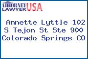 Annette Lyttle 102 S Tejon St Ste 900 Colorado Springs CO