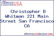 Christopher B Whitman 221 Main Street San Francisco CA