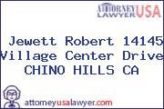 Jewett Robert 14145 Village Center Drive CHINO HILLS CA