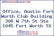 Office, Austin Fort Worth Club Building 306 W 7th St Ste 1045 Fort Worth TX
