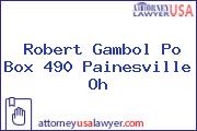 Robert Gambol Po Box 490 Painesville Oh