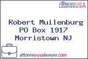 Robert Muilenburg PO Box 1917 Morristown NJ