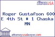 Roger Gustafson 600 E 4th St # 1 Chaska MN