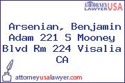 Arsenian, Benjamin Adam 221 S Mooney Blvd Rm 224 Visalia CA