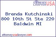 Brenda Kutchinski 800 10th St Ste 220 Baldwin MI