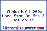 Chaka Hall 2600 Lone Star Dr Ste 3 Dallas TX