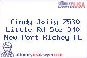 Cindy Joiiy 7530 Little Rd Ste 340 New Port Richey FL