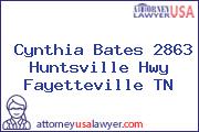 Cynthia Bates 2863 Huntsville Hwy Fayetteville TN