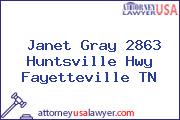 Janet Gray 2863 Huntsville Hwy Fayetteville TN