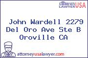 John Wardell 2279 Del Oro Ave Ste B Oroville CA