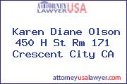 Karen Diane Olson 450 H St Rm 171 Crescent City CA