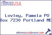 Lovley, Pamela PO Box 7230 Portland ME