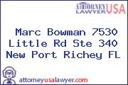 Marc Bowman 7530 Little Rd Ste 340 New Port Richey FL