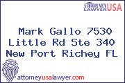 Mark Gallo 7530 Little Rd Ste 340 New Port Richey FL