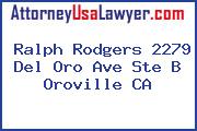 Ralph Rodgers 2279 Del Oro Ave Ste B Oroville CA