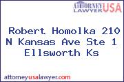 Robert Homolka 210 N Kansas Ave Ste 1 Ellsworth Ks