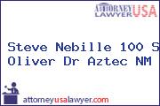 Steve Nebille 100 S Oliver Dr Aztec NM