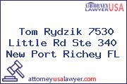 Tom Rydzik 7530 Little Rd Ste 340 New Port Richey FL