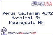 Venus Callahan 4302 Hospital St Pascagoula MS