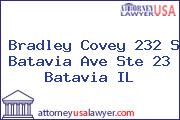 Bradley Covey 232 S Batavia Ave Ste 23 Batavia IL