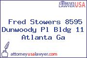 Fred Stowers 8595 Dunwoody Pl Bldg 11 Atlanta GA