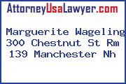 Marguerite Wageling 300 Chestnut St Rm 139 Manchester Nh