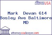 Mark  Devan 614 Bosley Ave Baltimore MD