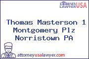 Thomas Masterson 1 Montgomery Plz Norristown PA