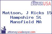 Mattson, J Ricks 15 Hampshire St Mansfield MA