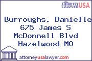 Burroughs, Danielle 675 James S McDonnell Blvd Hazelwood MO