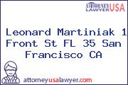 Leonard Martiniak 1 Front St FL 35 San Francisco CA