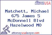 Matchett, Michael 675 James S McDonnell Blvd Hazelwood MO