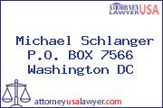 Michael Schlanger P.O. BOX 7566 Washington DC