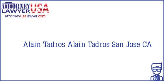 Telephone, Address and other contact data of Alain Tadros, San Jose, CA, USA