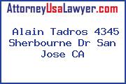 Alain Tadros 4345 Sherbourne Dr San Jose CA