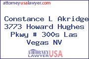 Constance L Akridge 3773 Howard Hughes Pkwy # 300s Las Vegas NV