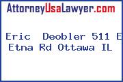 Eric  Deobler 511 E Etna Rd Ottawa IL