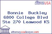 Bonnie  Buckley 6800 College Blvd Ste 270 Leawood KS