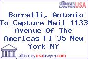 Borrelli, Antonio To Capture Mail 1133 Avenue Of The Americas Fl 35 New York NY